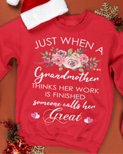 Load image into Gallery viewer, Just When A Grandmother Thinks Her Work Is Finished Sweatshirt