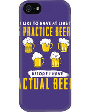 Load image into Gallery viewer, I Like To Have At Least Practice Beer Meaningful Gift Phone case