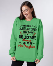 Load image into Gallery viewer, My Moms Is Super Awesome Gift For Daughter Sweatshirt