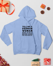 Load image into Gallery viewer, Telling A German Woman What To Do Is Never Good For Your Health Hoodie