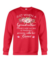 Load image into Gallery viewer, Just When A Grandmother Thinks Her Work Is Finished Sweatshirt
