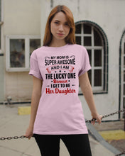 Load image into Gallery viewer, My Moms Is Super Awesome Gift For Daughter Guys Tee