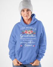 Load image into Gallery viewer, Just When A Grandmother Thinks Her Work Is Finished Hoodie