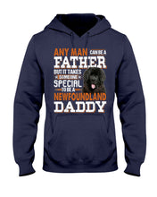 Load image into Gallery viewer, Someone Special To Be A Newfoundland Daddy Gift For Dog Lovers Hoodie