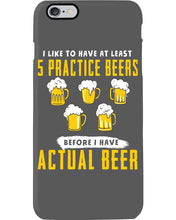 Load image into Gallery viewer, I Like To Have At Least Practice Beer Meaningful Gift Phone case