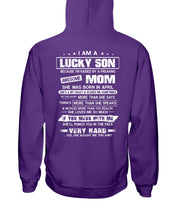 Load image into Gallery viewer, Lucky Son Who Raised By A Freaking Awesome April Mom Hoodie