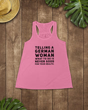 Load image into Gallery viewer, Telling A German Woman What To Do Is Never Good For Your Health Ladies Flowy Tank