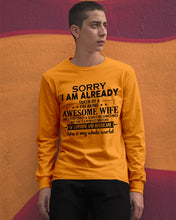 Load image into Gallery viewer, I Am Already Taken By A Freaking Awesome Wife Unisex Long Sleeve