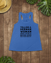 Load image into Gallery viewer, Telling A German Woman What To Do Is Never Good For Your Health Ladies Flowy Tank