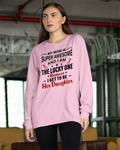 Load image into Gallery viewer, My Moms Is Super Awesome Gift For Daughter Unisex Long Sleeve
