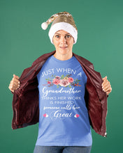 Load image into Gallery viewer, Just When A Grandmother Thinks Her Work Is Finished Ladies Tee