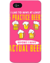 Load image into Gallery viewer, I Like To Have At Least Practice Beer Meaningful Gift Phone case