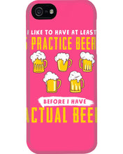 Load image into Gallery viewer, I Like To Have At Least Practice Beer Meaningful Gift Phone case