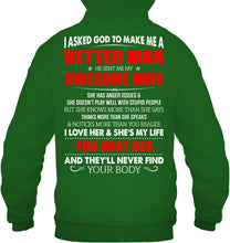 Load image into Gallery viewer, I Asked God To Make Me A Better Man Gift For Wife Hoodie