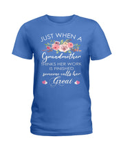 Load image into Gallery viewer, Just When A Grandmother Thinks Her Work Is Finished Ladies Tee