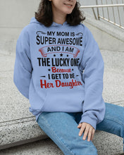 Load image into Gallery viewer, My Moms Is Super Awesome Gift For Daughter Hoodie