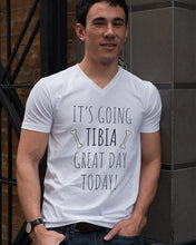 Load image into Gallery viewer, It's Going Tibia Great Day Today Sepcial Gift For Radiology Technician Guys V-Neck