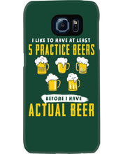 Load image into Gallery viewer, I Like To Have At Least Practice Beer Meaningful Gift Phone case