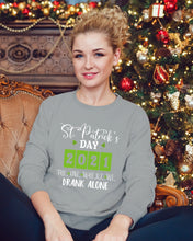 Load image into Gallery viewer, The One Where We Drank Alone St Patrick's Day Gift Sweatshirt