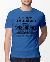 Load image into Gallery viewer, I Am Already Taken By A Freaking Awesome Wife Guys Tee