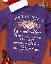 Load image into Gallery viewer, Just When A Grandmother Thinks Her Work Is Finished Sweatshirt