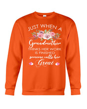 Load image into Gallery viewer, Just When A Grandmother Thinks Her Work Is Finished Sweatshirt