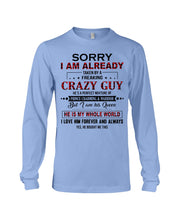 Load image into Gallery viewer, I'm Already Taken By A Freaking Crazy Guy Unisex Long Sleeve