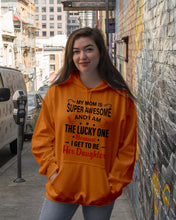Load image into Gallery viewer, My Moms Is Super Awesome Gift For Daughter Hoodie
