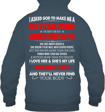 Load image into Gallery viewer, I Asked God To Make Me A Better Man Gift For Wife Hoodie