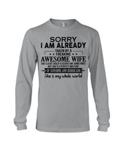 Load image into Gallery viewer, I Am Already Taken By A Freaking Awesome Wife Unisex Long Sleeve