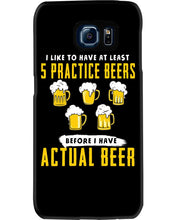 Load image into Gallery viewer, I Like To Have At Least Practice Beer Meaningful Gift Phone case