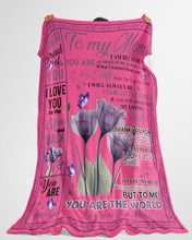 Load image into Gallery viewer, Purple Flower You Ar The World Daughter Gift For Mom Fleece Blanket