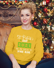 Load image into Gallery viewer, The One Where We Drank Alone St Patrick's Day Gift Sweatshirt