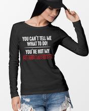 Load image into Gallery viewer, You Can't Tell Me What To Do You're Not My Granddaughter Unisex Long Sleeve