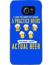 Load image into Gallery viewer, I Like To Have At Least Practice Beer Meaningful Gift Phone case