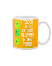 Load image into Gallery viewer, Lovely Clover Smiling I Teach The Cutest Clovers In The Patch St Patrick's Day Gift Mug