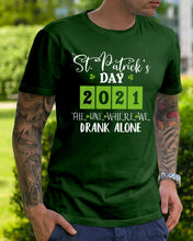 Load image into Gallery viewer, The One Where We Drank Alone St Patrick's Day Gift Guys Tee