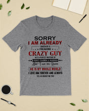 Load image into Gallery viewer, I'm Already Taken By A Freaking Crazy Guy Guys Tee