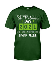 Load image into Gallery viewer, The One Where We Drank Alone St Patrick's Day Gift Guys Tee