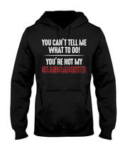 Load image into Gallery viewer, You Can't Tell Me What To Do You're Not My Granddaughter Hoodie