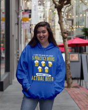 Load image into Gallery viewer, I Like To Have At Least Practice Beer Meaningful Gift Hoodie