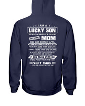 Load image into Gallery viewer, Lucky Son Who Raised By A Freaking Awesome April Mom Hoodie