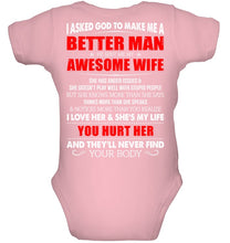 Load image into Gallery viewer, I Asked God To Make Me A Better Man Gift For Wife Baby Onesie