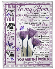 Load image into Gallery viewer, Purple Flower You Ar The World Daughter Gift For Mom Fleece Blanket
