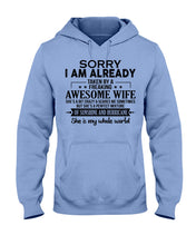 Load image into Gallery viewer, I Am Already Taken By A Freaking Awesome Wife Hoodie