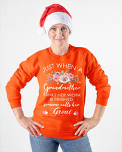 Load image into Gallery viewer, Just When A Grandmother Thinks Her Work Is Finished Sweatshirt