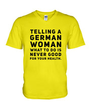 Load image into Gallery viewer, Telling A German Woman What To Do Is Never Good For Your Health Guys V-Neck