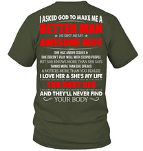 Load image into Gallery viewer, I Asked God To Make Me A Better Man Gift For Wife Guys Tee
