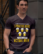 Load image into Gallery viewer, I Like To Have At Least Practice Beer Meaningful Gift Guys V-Neck