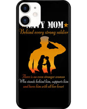 Load image into Gallery viewer, Son Gift For Navy Mom Behind Every Strong Soldier Phone case